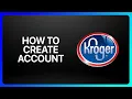 How To Create A Kroger Account Tutorial
