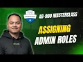 Assign Admin Roles using Role-Based Access Control AB 900 Module 2-6