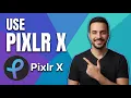 How To Use Pixlr X Easy Step-By-Step Guide