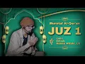 Download Lagu Murottal Al-Qur'an Melodious JUZ 1 | Ust. Hanan Attaki, LC