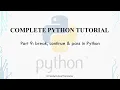 break continue pass in Python Part 9