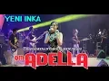 Download Lagu YENI INKA - DISANA MENANTI DISINI MENUNGGU - ADELLA - LIVE DIANA RIA TEMANGGUNG FULLHD 1080P/60