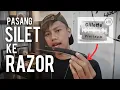 Lagu CARA PASANG SILET KE RAZOR - tutorial singkat pake pisau cukur
