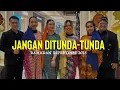 Jangan Ditunda-Tunda (Ramadan Repertoire 2025)
