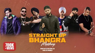 straight up bhangra mashup dj nick dhillon karan aujla divine bk mankirt aulakh u0026 more