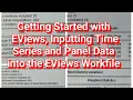 Getting Started with EVews How to Input Time Series and Panel Data into the EViews Workfile