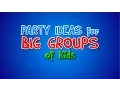 Kids Party Games - Ideas for large groups