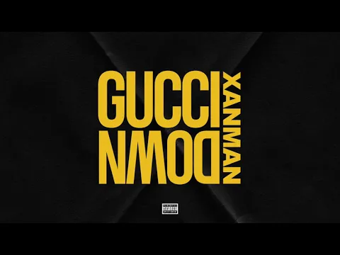 Download MP3 Xanman - Gucci Down