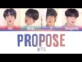 BTS (방탄소년단) – OUTRO : PROPOSE [Color Coded_HAN_ROM_ENG ]