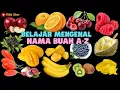 Download Lagu BELAJAR MENGENAL NAMA BUAH-BUAHAN A-Z | BELAJAR NAMA BUAH | LEARNING FRUIT NAME DALAM BAHASA INGGRIS