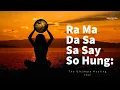 Download Lagu Ra Ma Da Sa Sa Say So Hung | Kundalini yoga | Sun Moon Earth | Meditation Sutra | Chakra Meditation
