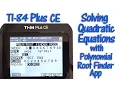 TI 84 Plus CE Solving Quadratic Equations with the Polynomial Root Finder App