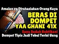 DOMPET JADI TEBAL⁉️Setelah Amalkan Beras Di Dompet Baca Yaa Ghani 41x, Rezeki Datang Mengalir Deras