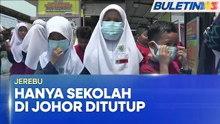 JEREBU | Semua Sekolah Beroperasi Sepenuhnya Esok, Kecuali Di Johor (BU)