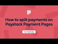 How to split payments on Paystack Payment Pages