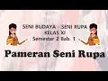 Download Lagu PAMERAN SENI RUPA BAB 1 - MATERI SENI BUDAYA KELAS XI SEMESTER 2