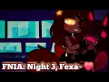 FNIA Night 3 Fexa