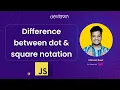60 Difference between Dot Notation and Square Notation
