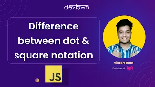 60 Difference between Dot Notation and Square Notation
