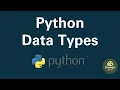 Understanding Python Data Types A Complete Guide for Beginners
