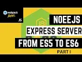Building ES5 to ES6 Web App with Node js Express and Babel Node Server Development PART 2