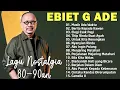 Download Lagu Ebiet G Ade Lagu POP Nostalgia Indonesia Terbaik 💐 Masih Ada Waktu 💐 Berita Kepada Kawan