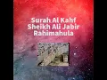 Download Lagu Surah Al Kahf. Sheikh Ali Jabir Rahimahula