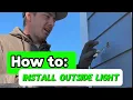 How to install an outside light fixture
