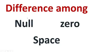 Difference between null zero and space