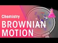 What Is Brownian Motion Properties of Matter Chemistry FuseSchool