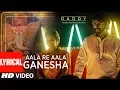 Download Lagu Daddy: Aala Re Aala Ganesha Song With Lyrics | Ganesh Chaturthi Special 2017