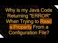 Why is my Java Code Returning ERROR When Trying to Read a Property From a Configuration File