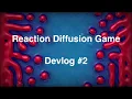 Reaction Diffusion Game - Devlog