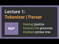 Building a Parser from scratch Lecture Tokenizer Parser