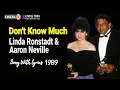 Linda Ronstadt \u0026 Aaron Neville ~ Don't Know Much (1989)