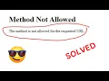 SOLVED The method is not allowed for the requested URL Flask