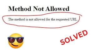 SOLVED The method is not allowed for the requested URL Flask
