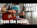 Linkin Park - From the Inside (Guitar Cover)