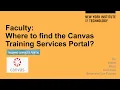 Faculty Where to find the Canvas Services Training Portal