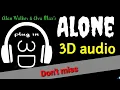 Download Lagu ALONE || Alan Walker, Ava Max|| 3D music || Experience MAGIC
