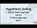 Hypothesis Testing Critical Value Approach versus P-Value Approach