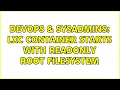 DevOps SysAdmins LXC container starts with readonly root filesystem 2 Solutions