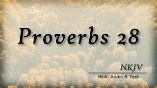 Proverbs 28 Bible Text Wise Sayings of Solomon NKJV