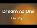 Lagu Miley Cyrus - Dream As One  [Lyrics]