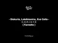 Download Lagu Diskoria, Laleilmanino, Eva Celia - C.H.R.I.S.Y.E. ( Karaoke - Remake - Higher Key )