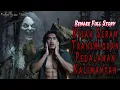 Lagu KISAH SERAM TRANSMIGRAN TANAH KALIMANTAN full story
