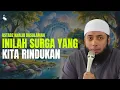 Lagu Inilah Surga Yang Kita Rindukan - Ustadz Khalid Basalamah