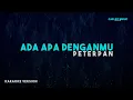 Download Lagu Peterpan – Ada Apa Denganmu (Karaoke Version)