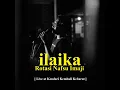 Download Lagu ILAIKA - \