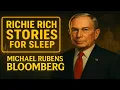 Michael Rubens Bloomberg How He Built a 100B Empire Richie Rich Stories For Sleep